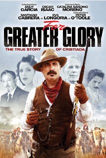 For Greater Glory: The True Story of Cristiada Movie Poster